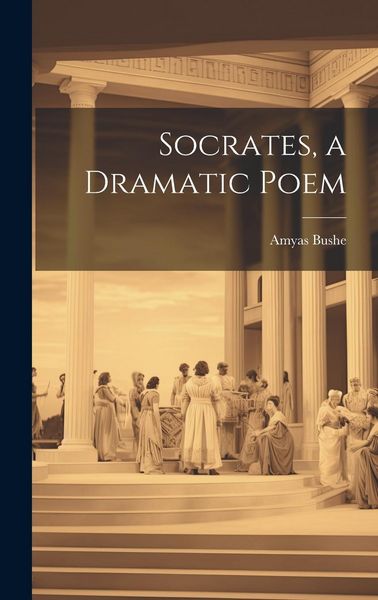 Produktbild: Socrates, a Dramatic Poem