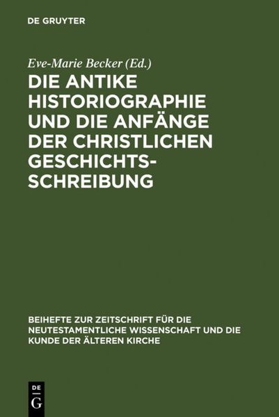Produktbild: Die antike Historiographie und die Anf&auml;nge der christlichen Geschichtsschreibung