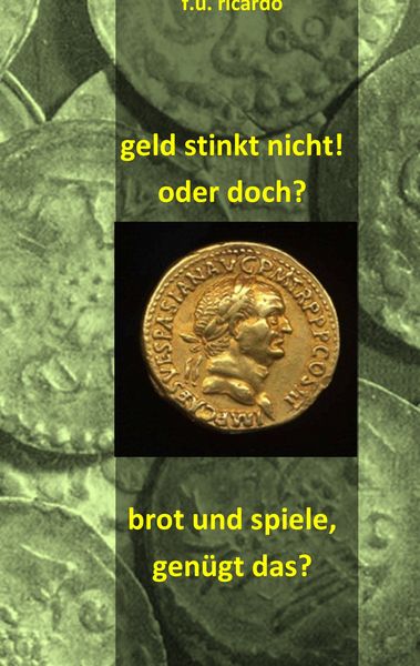 Produktbild: Geld stinkt nicht! Oder doch? - Brot und Spiele. Gen&uuml;gt das?