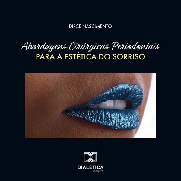 Abordagens Cirúrgicas Periodontais para a Estética do Sorriso - Dirce Nascimento, Audio, 9786527075608