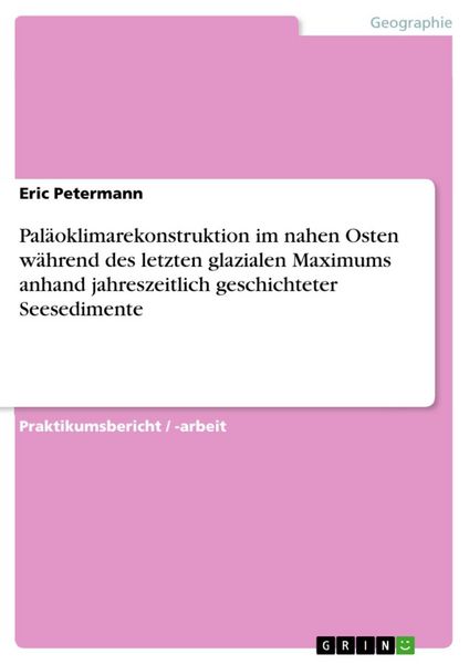 Produktbild: Pal&auml;oklimarekonstruktion im nahen Osten w&auml;hrend des letzten glazialen Maximums anhand jahreszeitlich geschichteter Seesedimente
