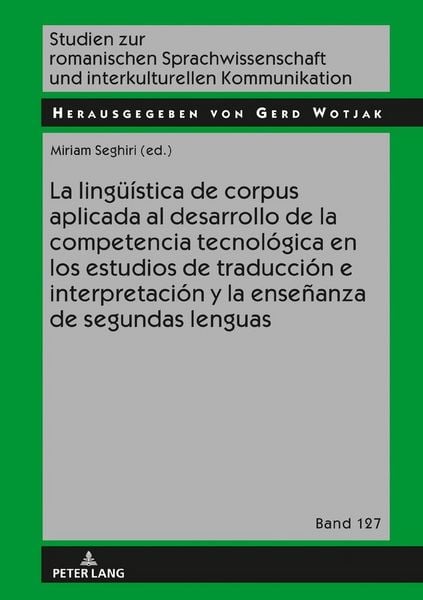 Produktbild: La ling&uuml;&iacute;stica de corpus aplicada al desarrollo de la competencia tecnol&oacute;gica en los estudios de traducci&oacute;n e interpretaci&oacute;n y la ense&ntilde;anza de segunda