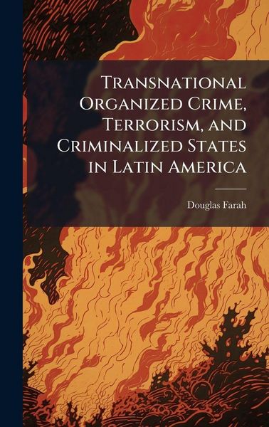 Produktbild: Transnational Organized Crime, Terrorism, and Criminalized States in Latin America