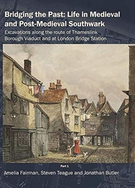 Produktbild: Bridging the Past: Life in Medieval and Post-Medieval Southwark