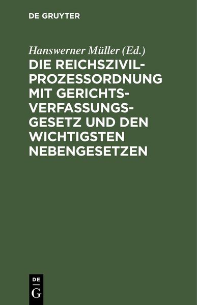 Produktbild: Die Reichszivilproze&szlig;ordnung mit Gerichtsverfassungsgesetz und den wichtigsten Nebengesetzen