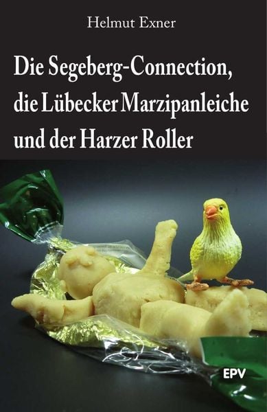 Produktbild: Die Segeberg-Connection, die L&uuml;becker Marzipanleiche und der Harzer Roller
