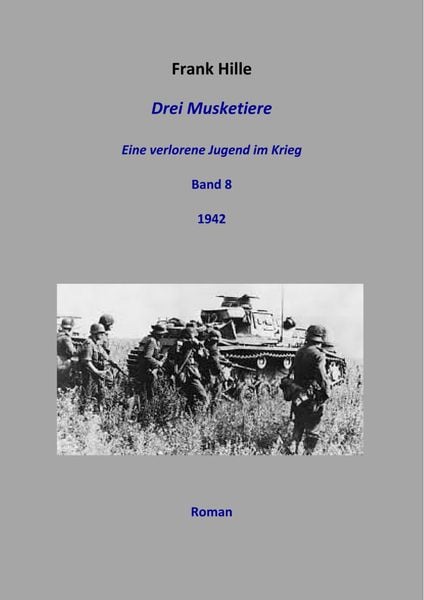 Produktbild: Drei Musketiere - Eine verlorene Jugend im Krieg, Band 8