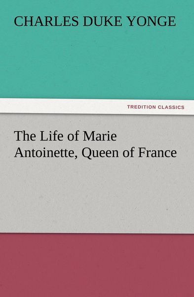 Produktbild: The Life of Marie Antoinette, Queen of France