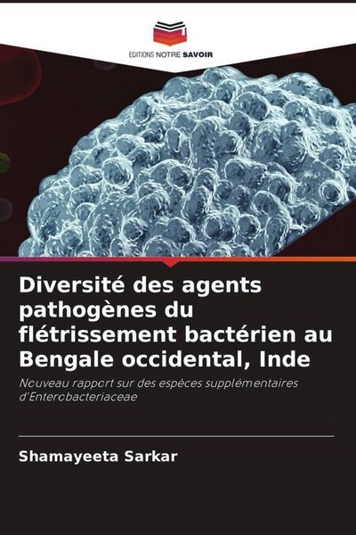 Produktbild: Diversit&eacute; des agents pathog&egrave;nes du fl&eacute;trissement bact&eacute;rien au Bengale occidental, Inde