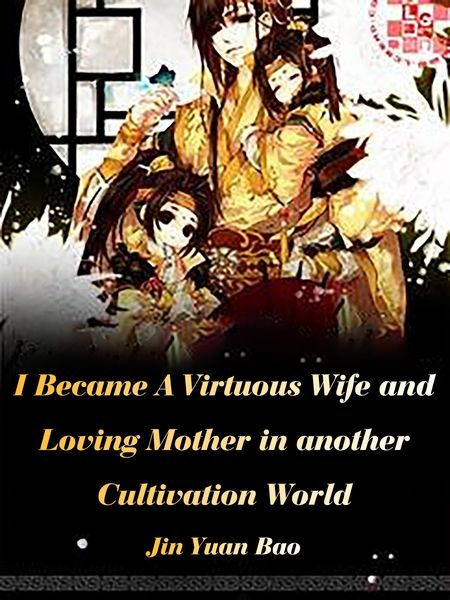 Produktbild: I Became A Virtuous Wife and Loving Mother in another Cultivation World