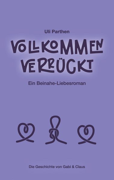 Produktbild: Vollkommen verr&uuml;ckt I Ein Beinahe-Liebesroman