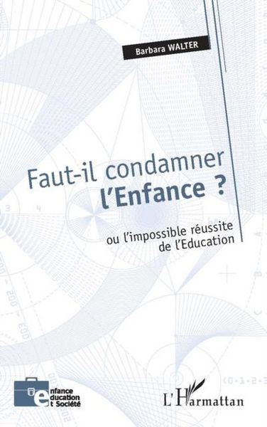 Produktbild: Faut-il condamner l'enfance ? ou l'impossible reussite de l'Education