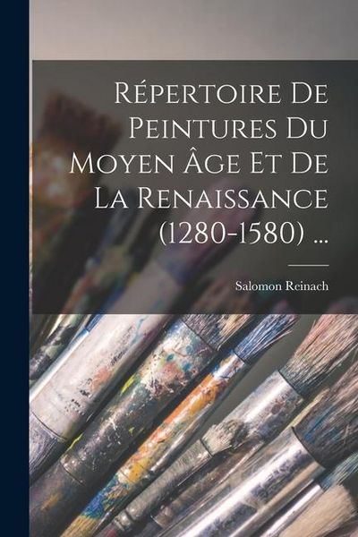 Produktbild: R&eacute;pertoire De Peintures Du Moyen &Acirc;ge Et De La Renaissance (1280-1580) ...