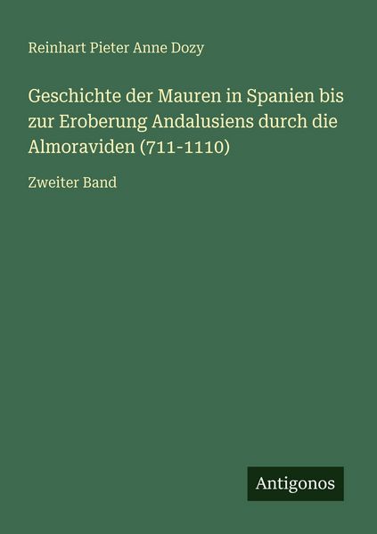 Produktbild: Geschichte der Mauren in Spanien bis zur Eroberung Andalusiens durch die Almoraviden (711-1110)