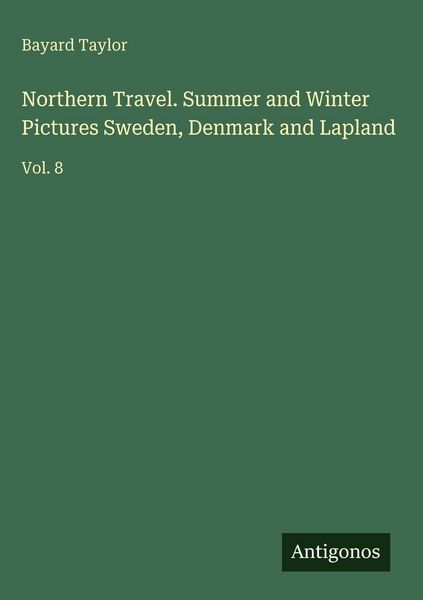 Produktbild: Northern Travel. Summer and Winter Pictures Sweden, Denmark and Lapland