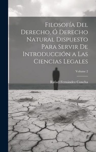 Produktbild: Filosof&iacute;a Del Derecho, &Oacute; Derecho Natural Dispuesto Para Servir De Introducci&oacute;n a Las Ciencias Legales; Volume 2