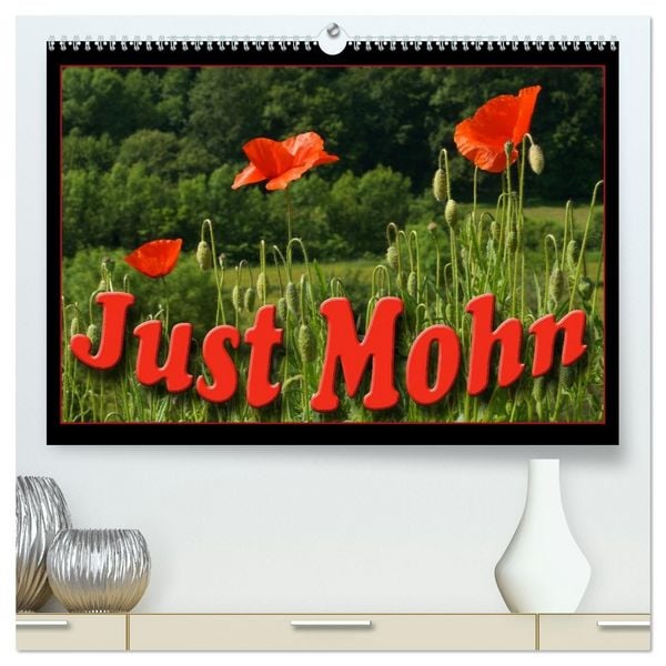Produktbild: Just Mohn (hochwertiger Premium Wandkalender 2026 DIN A2 quer), Kunstdruck in Hochglanz