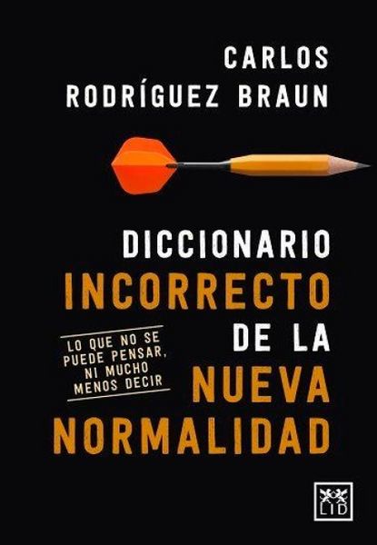 Produktbild: Diccionario incorrecto de la nueva normalidad: Lo que no se puede pensar, ni mucho menos decir.