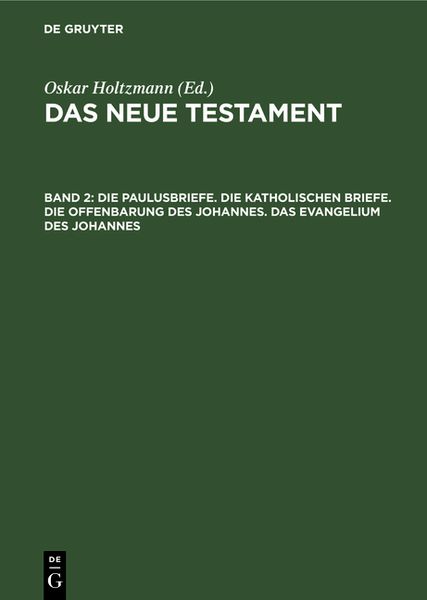Produktbild: Die Paulusbriefe. Die Katholischen Briefe. Die Offenbarung des Johannes. Das Evangelium des Johannes