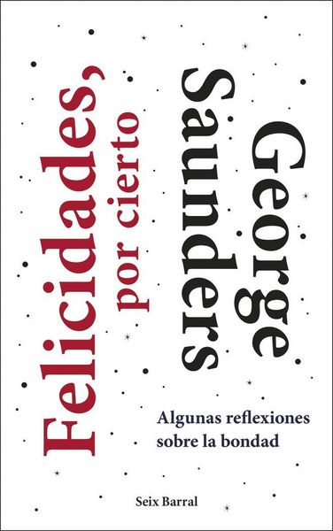 Produktbild: Felicidades, por cierto : algunas reflexiones sobre la bondad