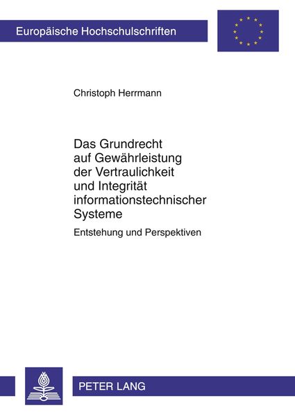 Produktbild: Das Grundrecht auf Gew&auml;hrleistung der Vertraulichkeit und Integrit&auml;t informationstechnischer Systeme