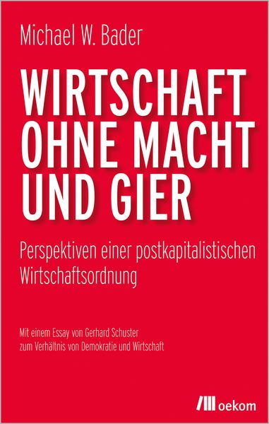 Produktbild: Wirtschaft ohne Macht und Gier