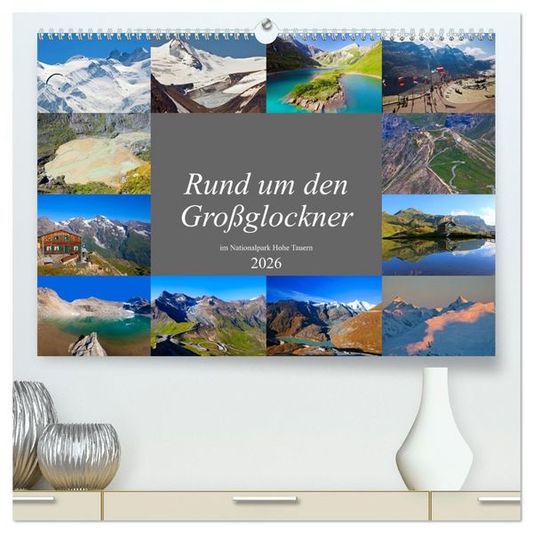 Rund um den Großglockner (hochwertiger Premium Wandkalender 2026 DIN A2 quer), Kunstdruck in Hochglanz