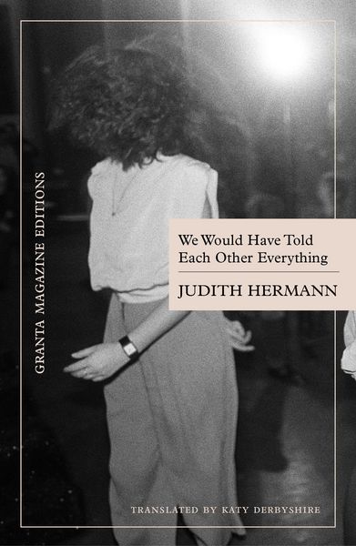 Produktbild: We Would Have Told Each Other Everything