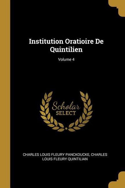 Produktbild: Institution Oratioire De Quintilien; Volume 4