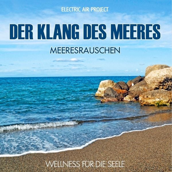 Der Klang des Meeres - Meeresrauschen (ohne  Musik)