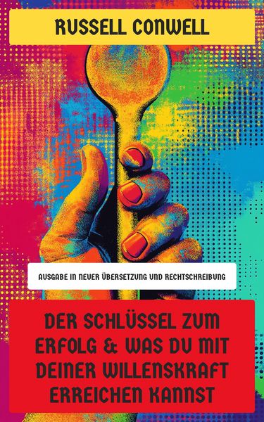 Produktbild: Der Schl&uuml;ssel zum Erfolg & Was du mit deiner Willenskraft erreichen kannst