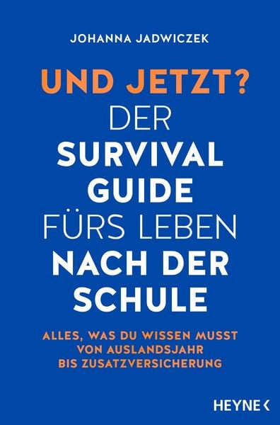 Und jetzt? Der Survival-Guide fürs Leben nach der Schule, Taschenbuch von Johanna Jadwiczek, Heyne, 9783453607217