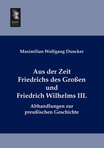 Produktbild: Aus der Zeit Friedrichs des Gro&szlig;en und Friedrich Wilhelms III.