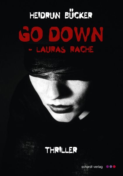 Produktbild: Go down - Lauras Rache: Thriller