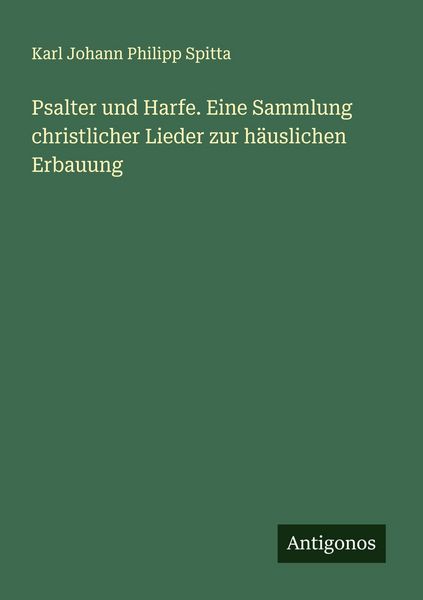 Produktbild: Psalter und Harfe. Eine Sammlung christlicher Lieder zur h&auml;uslichen Erbauung