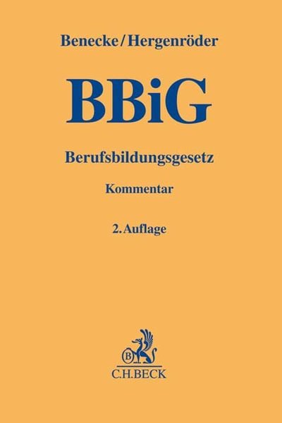 Berufsbildungsgesetz. BBiG, Gebundene Ausgabe von Martina Benecke,Carmen Silvia Hergenröder, C.H. Beck, 978-3-406-74265-1