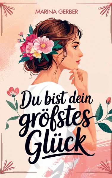 Du bist dein größtes Glück - 7 Wege zu mehr Zufriedenheit, Selbstliebe und Lebensfreude, Taschenbuch von Marina Gerber, Impuls, 978-3-911368-45-2