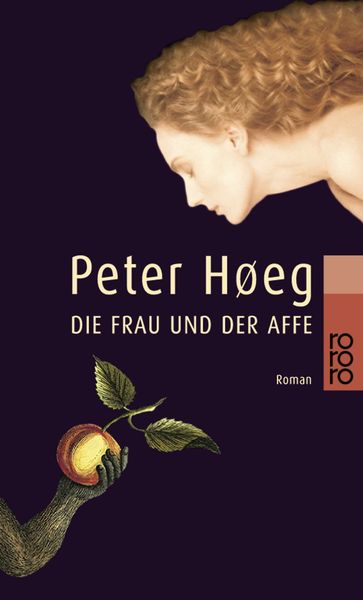 Die Frau und der Affe, Taschenbuch von Peter Høeg, Rowohlt Taschenbuch