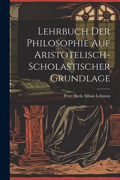 Produktbild: Lehrbuch der Philosophie auf Aristotelisch-Scholastischer Grundlage