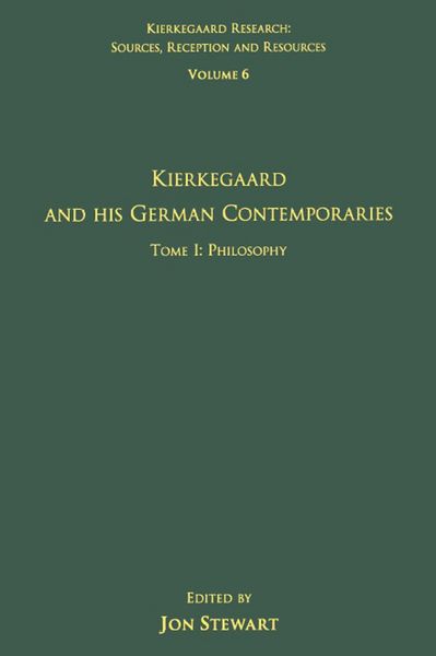 Produktbild: Volume 6, Tome I: Kierkegaard and His German Contemporaries - Philosophy