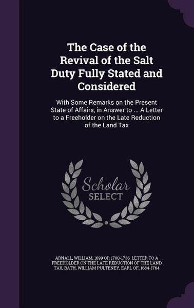 Produktbild: The Case of the Revival of the Salt Duty Fully Stated and Considered