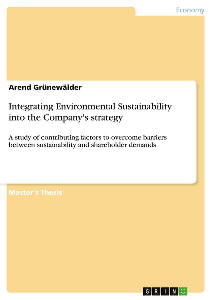 Integrating Environmental Sustainability into the Company's strategy, Taschenbuch von Arend Grünewälder, GRIN, 9783640302178