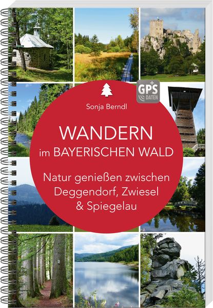 Wandern im Bayerischen Wald, Taschenbuch von Sonja Berndl, Südost, 978-3-95587-783-5