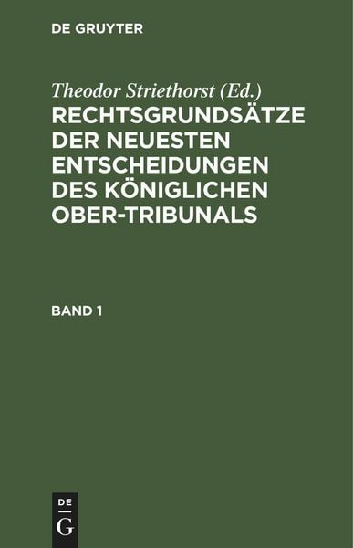 Produktbild: Rechtsgrunds&auml;tze der neuesten Entscheidungen des K&ouml;niglichen Ober-Tribunals. Band 1