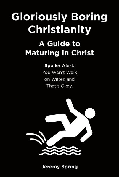 Produktbild: Gloriously Boring Christianity: A Guide to Maturing in Christ