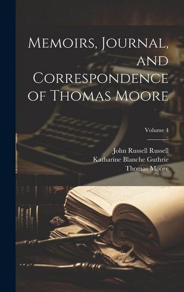 Produktbild: Memoirs, Journal, and Correspondence of Thomas Moore; Volume 4