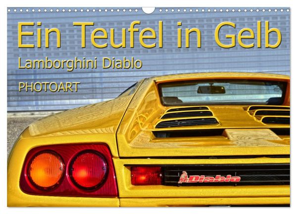 Ein Teufel in Gelb Lamborghini Diablo PHOTOART (Wandkalender 2025 DIN A3 quer), CALVENDO Monatskalender