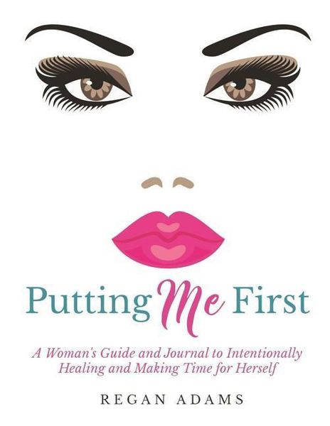 Produktbild: Putting Me First: : A Woman's Guide To Intentionally Healing and Making Time For Herself