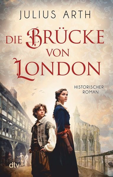 Die Brücke von London, Taschenbuch von Julius Arth, dtv, 9783423221023