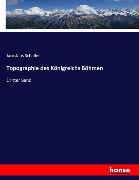 Topographie des Königreichs Böhmen, Taschenbuch von Jaroslaus Schaller, Hansebooks, 9783744701501